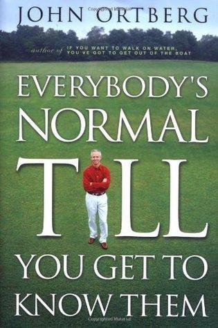 Everybody's Normal Till You Get to Know Them book cover