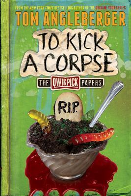 To Kick a Corpse: The Qwikpick Papers book cover