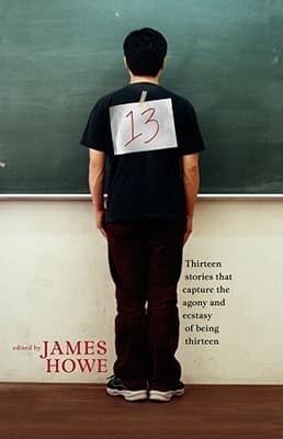 13: Thirteen Stories That Capture the Agony and Ecstasy of Being Thirteen book cover