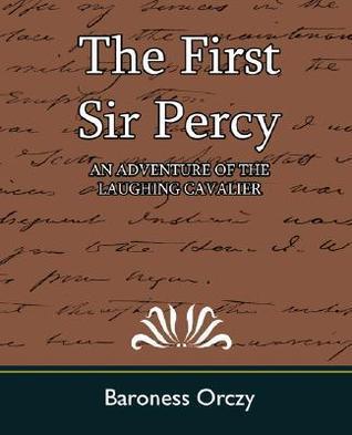 The First Sir Percy: an Adventure of the Laughing Cavalier book cover