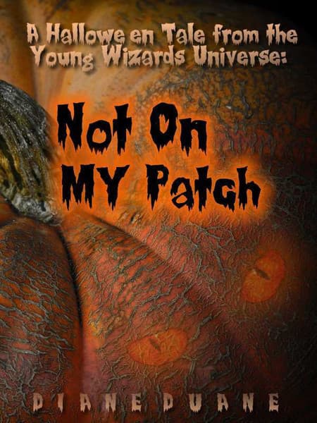 Not On My Patch: A Young Wizards Halloween book cover
