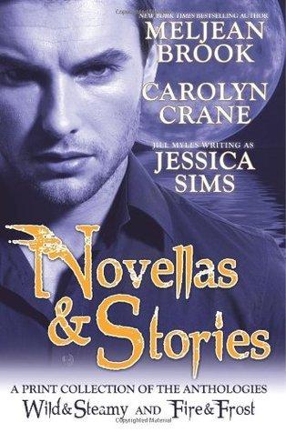 Novellas & Stories: A Print Compilation of Wild & Steamy and Fire & Frost book cover