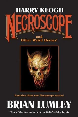 Harry Keogh: Necroscope and Other Weird Heroes! book cover