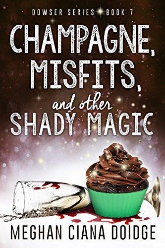 Champagne, Misfits, and Other Shady Magic