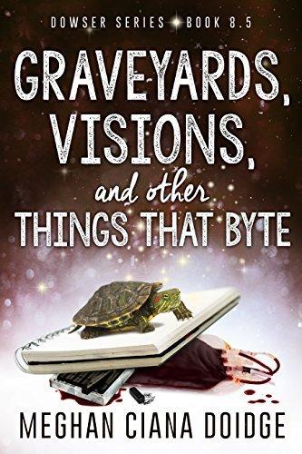 Graveyards, Visions, and Other Things that Byte