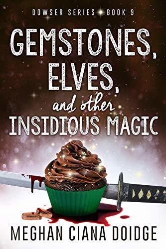 Gemstones, Elves, and Other Insidious Magic