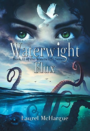 Waterwight Flux: Book II of the Waterwight Series