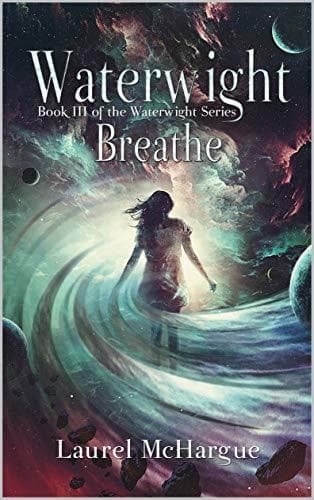 Waterwight Breathe: Book III of the Waterwight Series