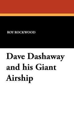 Dave Dashaway and his Giant Airship