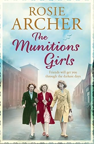 The Munitions Girls: The Bomb Girls 1: a gripping saga of love, friendship and betrayal