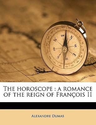 The Horoscope: A Romance of the Reign of Francois II book cover