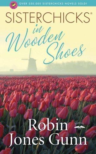 Sisterchicks in Wooden Shoes book cover