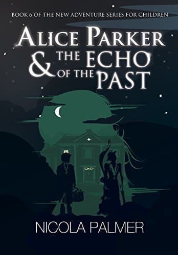 Alice Parker & The Echo of the Past book cover