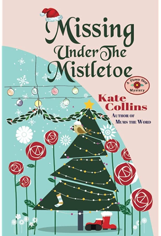 Missing Under The Mistletoe: A Flower Shop Mystery Christmas Novella