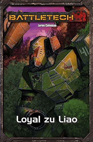 BattleTech Legenden 37: Loyal zu Liao book cover