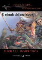 Crónicas de Elric, el Emperador Albino: El misterio del lobo blanco book cover