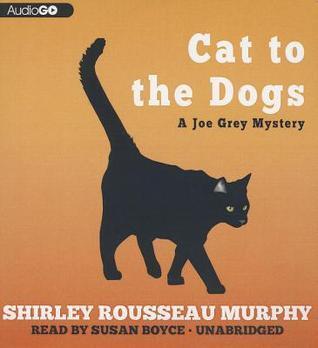 Cat to the Dogs: A Joe Grey Mystery #5