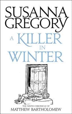 A Killer In Winter: The Ninth Matthew Bartholomew Chronicle