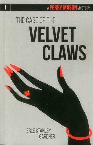 The Case of the Velvet Claws: A Perry Mason Mystery #1 (Volume 1)