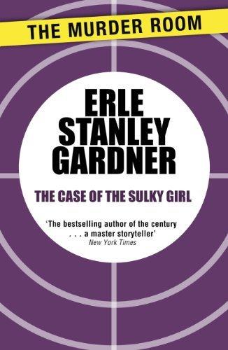 The Case of the Sulky Girl: A Perry Mason novel