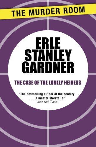 The Case of the Lonely Heiress: A Perry Mason novel