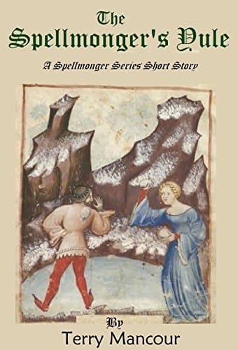 The Spellmonger's Yule: A Spellmonger Series Short Story