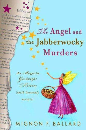 The Angel and the Jabberwocky Murders: An Augusta Goodnight Mystery (with Heavenly Recipes) book cover