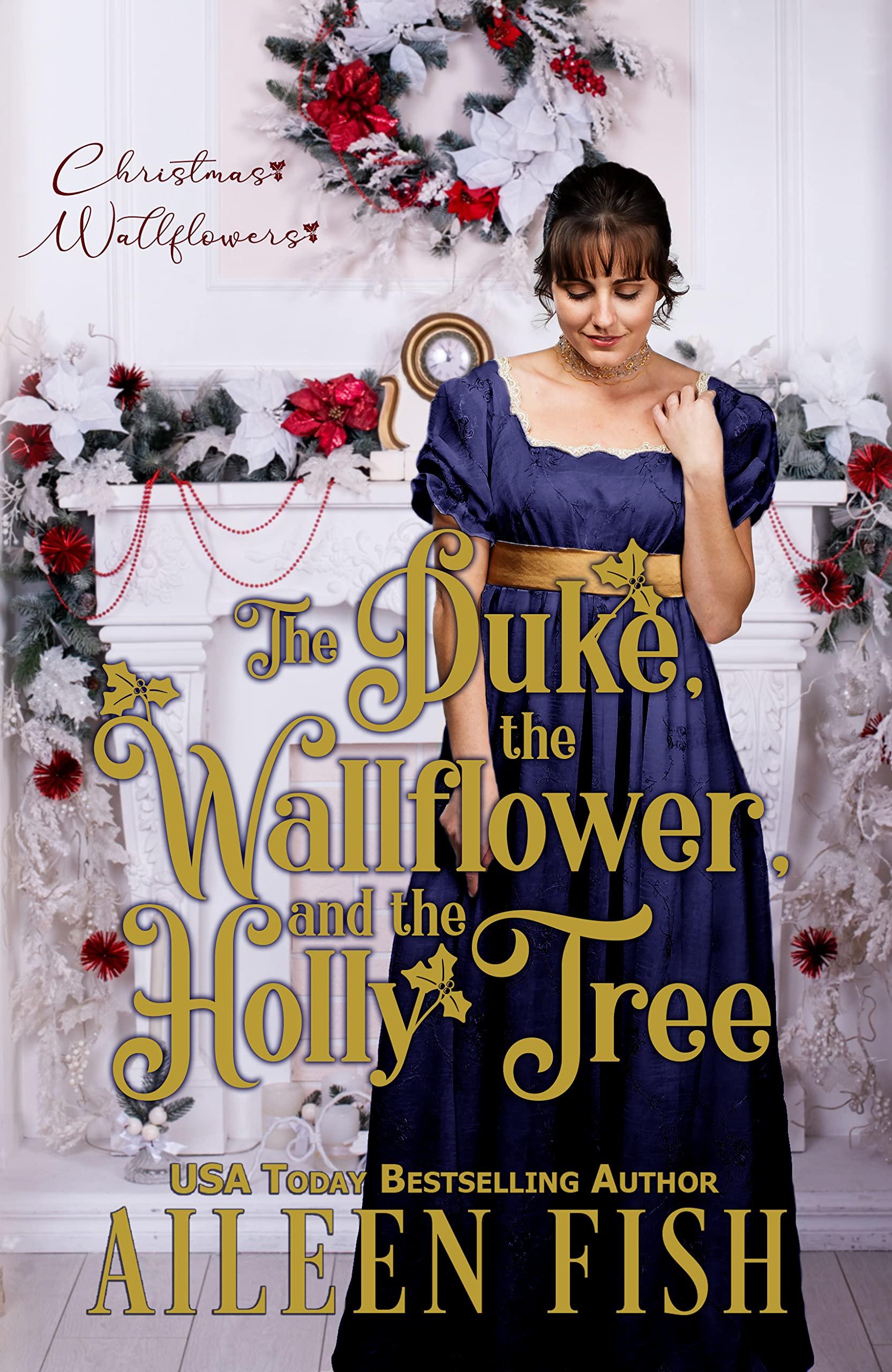 The Duke, The Wallflower, and the Holly Tree book cover