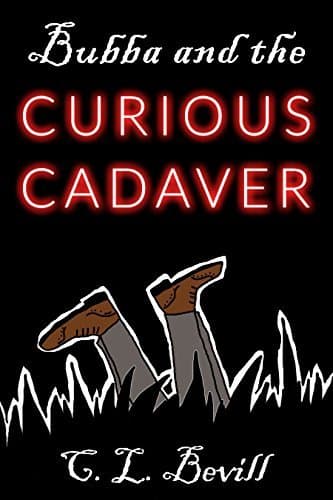 Bubba and the Curious Cadaver