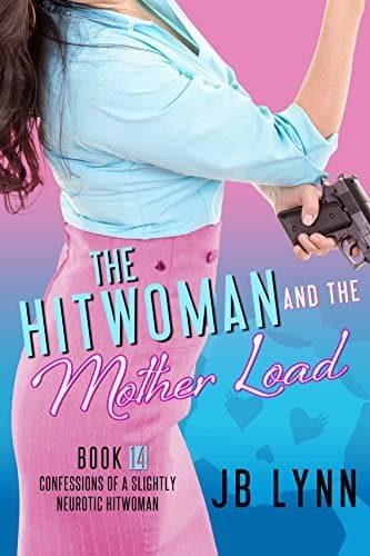 The Hitwoman and the Mother Load book cover