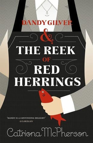 Dandy Gilver and The Reek of Red Herrings