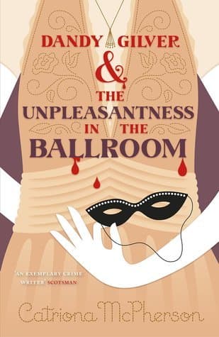 Dandy Gilver and the Unpleasantness in the Ballroom book cover