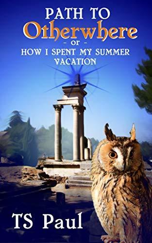 The Path to Otherwhere: or How I Spent My Summer Vacation book cover