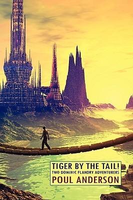 Tiger By the Tail!: Two Dominic Flandry Adventures book cover