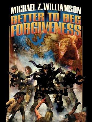 Better to Beg Forgiveness book cover