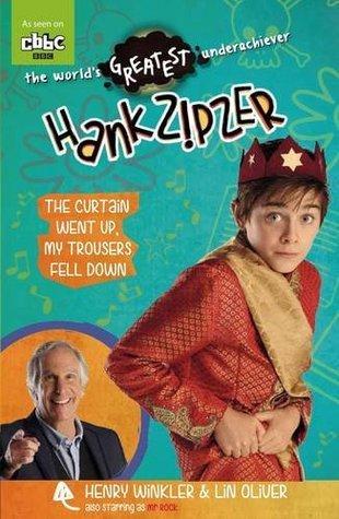 Hank Zipzer: The Curtain Went Up, My Trousers Fell Down book cover