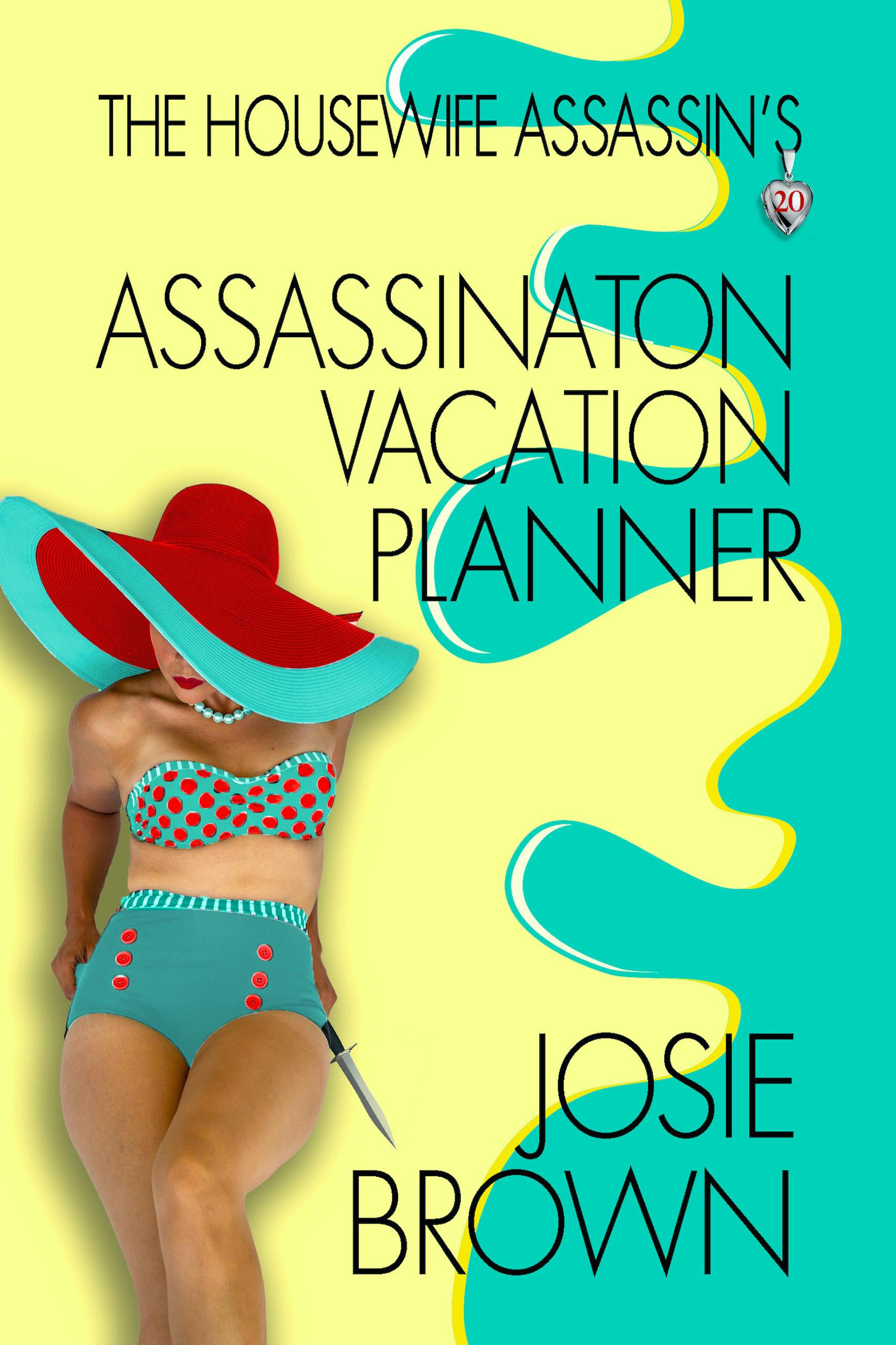 The Housewife Assassin's Assassination Vacation Planner book cover