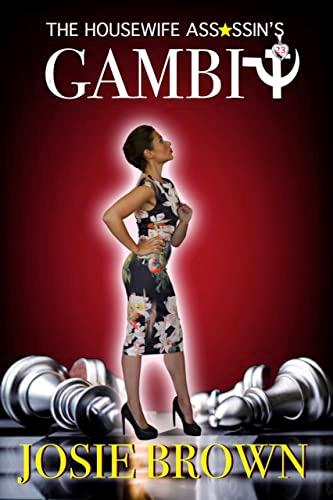 The Housewife Assassin's Gambit: Fast Paced Can’t-Put-It-Down Page Turner Action Adventure Mysteries book cover