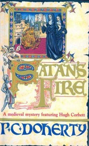 Satan's Fire (Hugh Corbett Mysteries, Book 9): A deadly assassin stalks the pages of this medieval mystery book cover