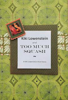 Kiki Lowenstein and Too Much Squash book cover