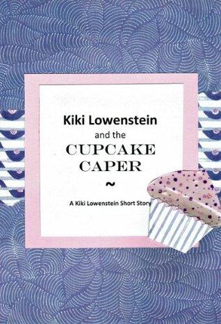 Kiki Lowenstein and the Cupcake Caper book cover