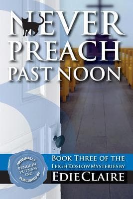 Never Preach Past Noon: A Leigh Koslow Mystery