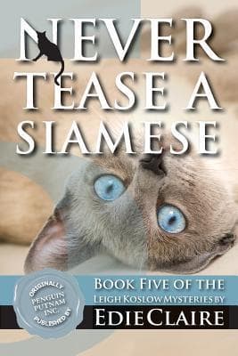 Never Tease a Siamese: A Leigh Koslow Mystery book cover