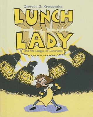 Lunch Lady and the League of Librarians book cover