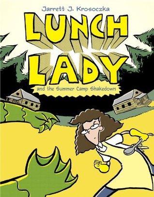 Lunch Lady and the Summer Camp Shakedown: Lunch Lady #4 book cover