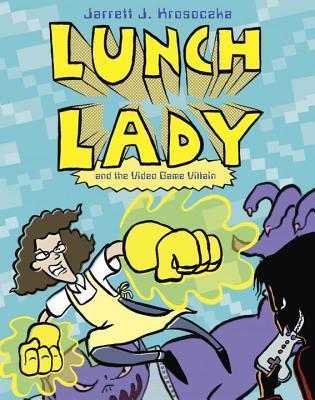 Lunch Lady and the Video Game Villain: Lunch Lady #9 book cover