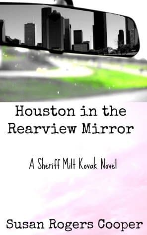 Houston In The Rearview Mirror