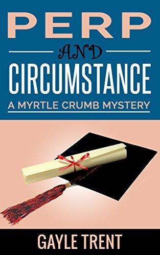 Perp and Circumstance: A Myrtle Crumb Mystery