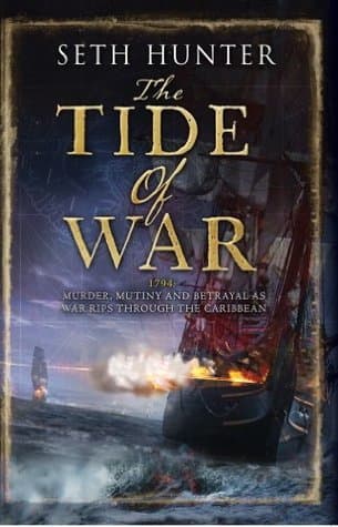 The Tide of War: A fast-paced naval adventure of bloodshed and betrayal at sea book cover