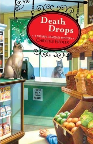 Death Drops: A Natural Remedies Mystery